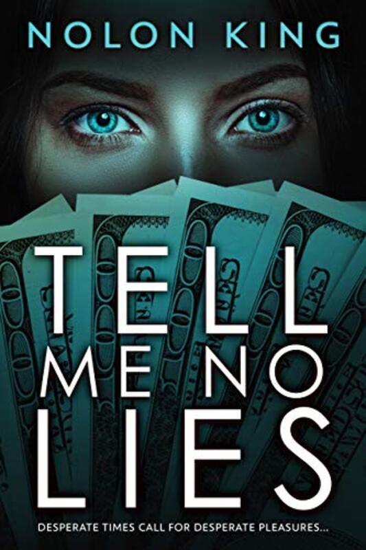 Book cover for "Tell Me No Lies" by Nolon King