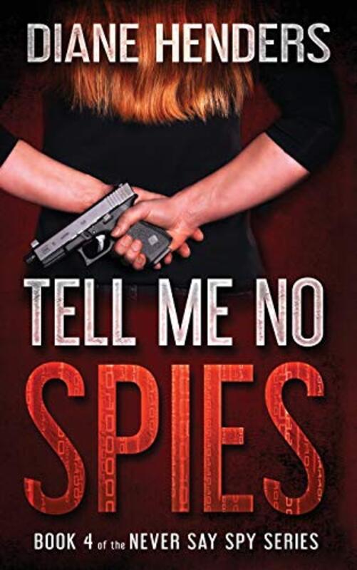 Book cover for "Tell Me No Spies" by Diane Henders