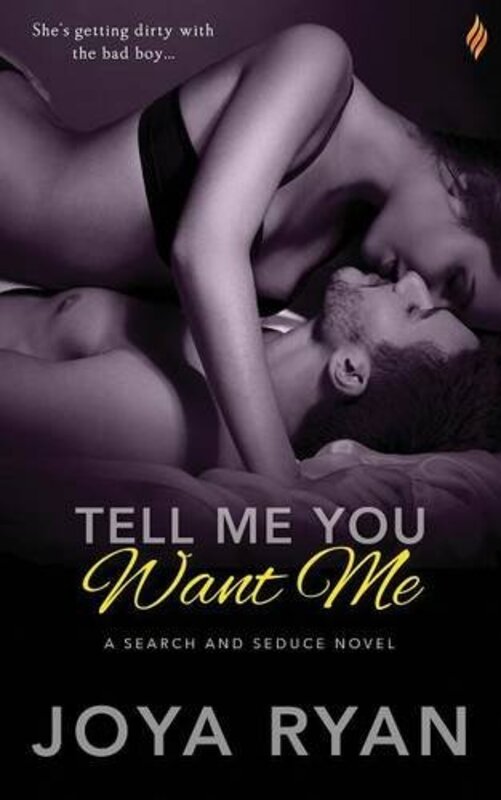Book cover for "Tell Me You Want Me" by Joya Ryan