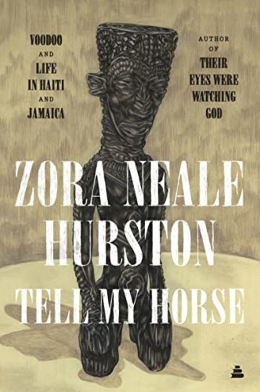 Book cover for "Tell My Horse" by Zora Neale Hurston
