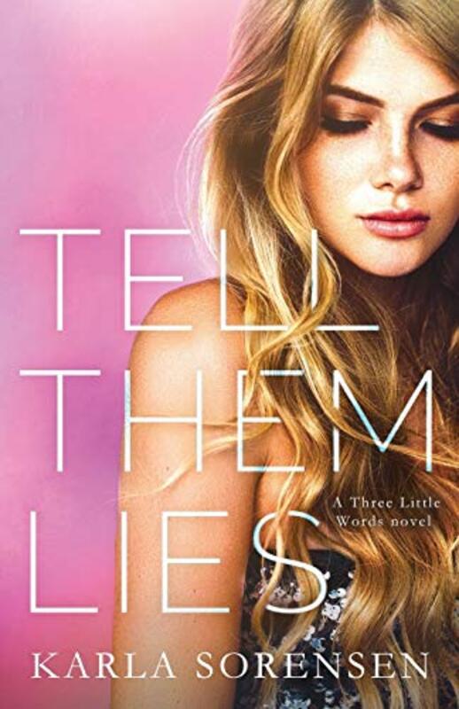 Book cover for "Tell Them Lies" by Karla Sorensen