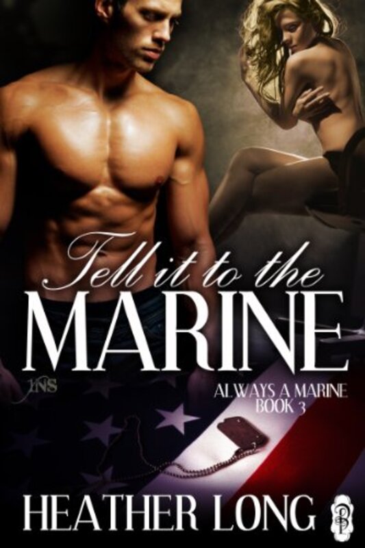 Book cover for "Tell it to the Marine" by Heather Long