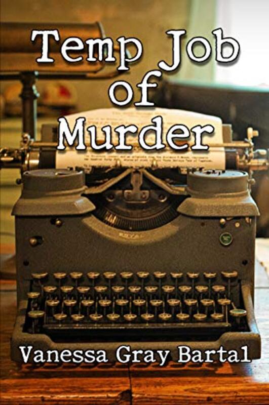 Book cover for "Temp Job of Murder" by Vanessa Gray Bartal