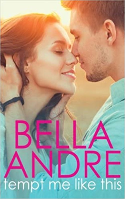 Book cover for "Tempt Me Like This" by Bella Andre