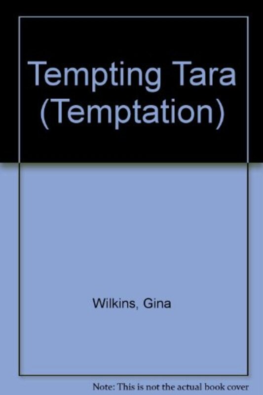 Book cover for "Tempting Tara" by Gina Ferris Wilkins