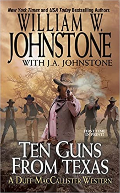 Book cover for "Ten Guns from Texas" by J A Johnstone