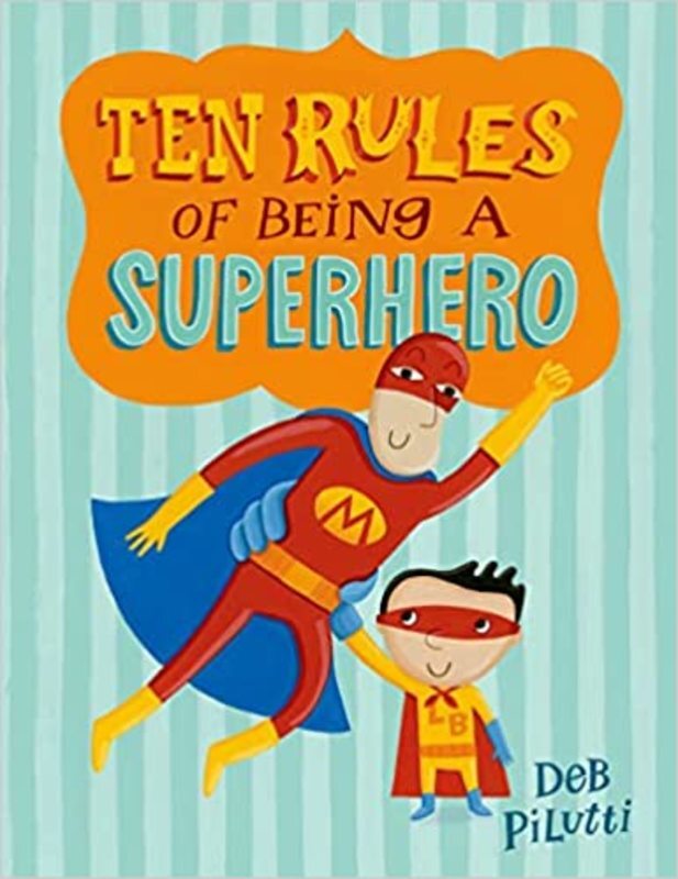 Book cover for "Ten Rules of Being a Superhero" by Deb Pilutti