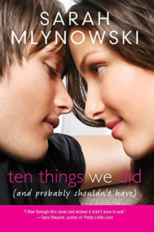 Book cover for "Ten Things We Did (and Probably Shouldn't Have)" by Sarah Mlynowski
