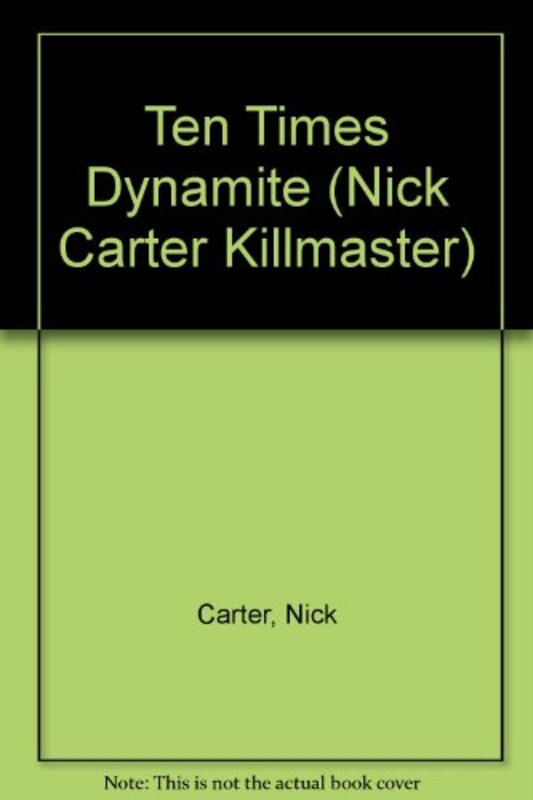 Book cover for "Ten Times Dynamite" by Nick Carter