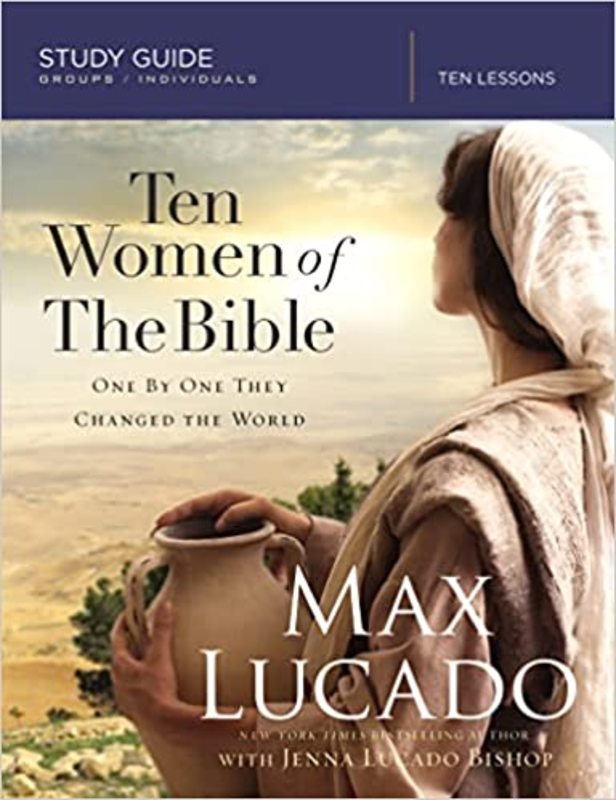 Book cover for "Ten Women of the Bible" by Max Lucado