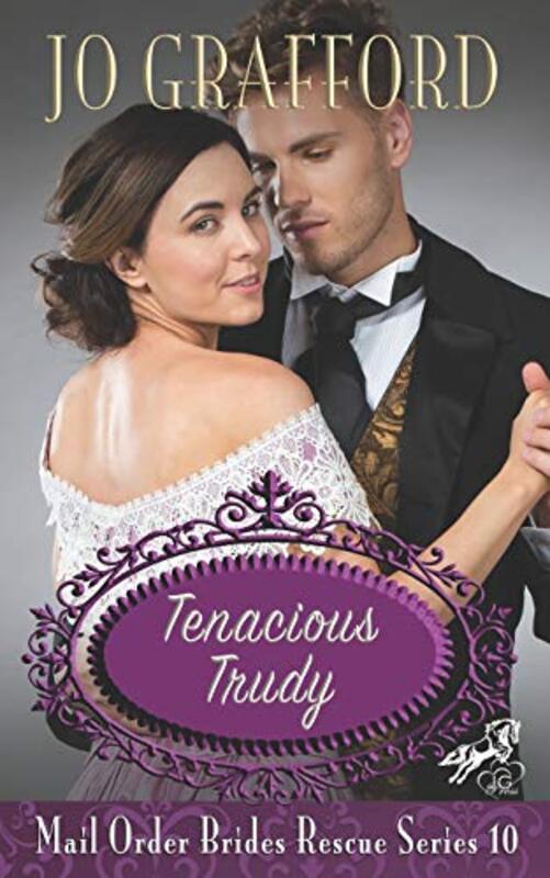 Book cover for "Tenacious Trudy" by Jo Grafford