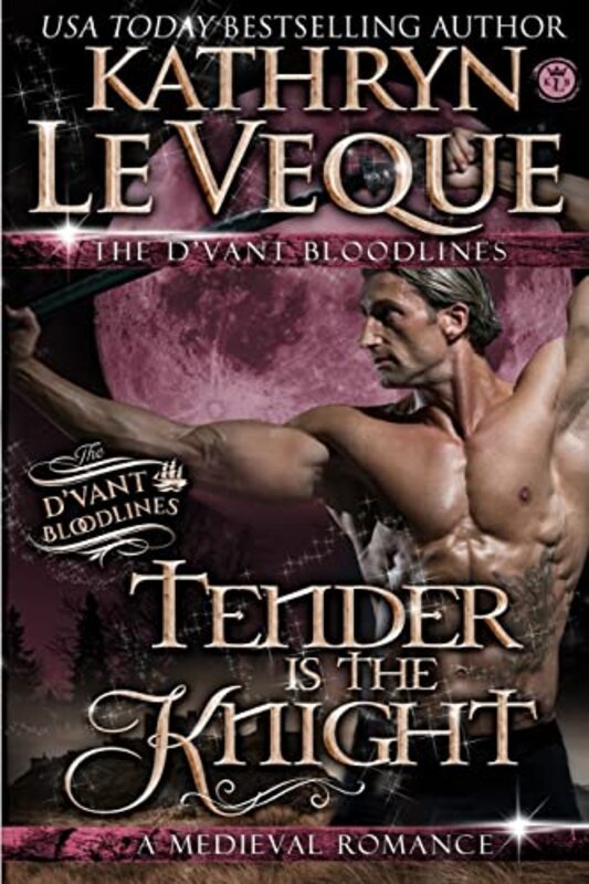Book cover for "Tender is the Knight" by Kathryn Le Veque