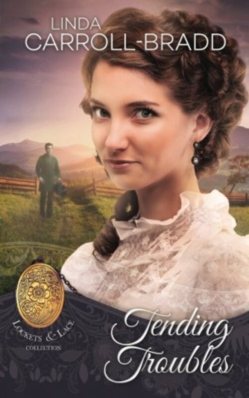 Book cover for "Tending Troubles" by Linda Carroll Bradd