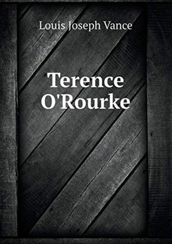 Book cover for "Terence O'Rourke" by Louis Joseph Vance