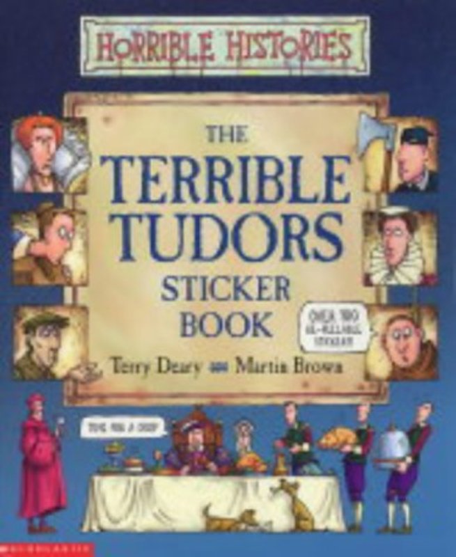 Book cover for "Terrible Tudors Sticker Book" by Terry Deary