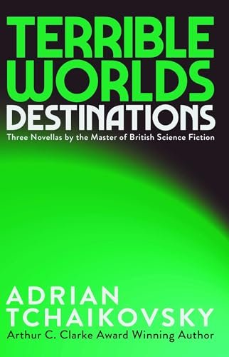 Book cover for "Terrible Worlds: Destinations" by Adrian Tchaikovsky