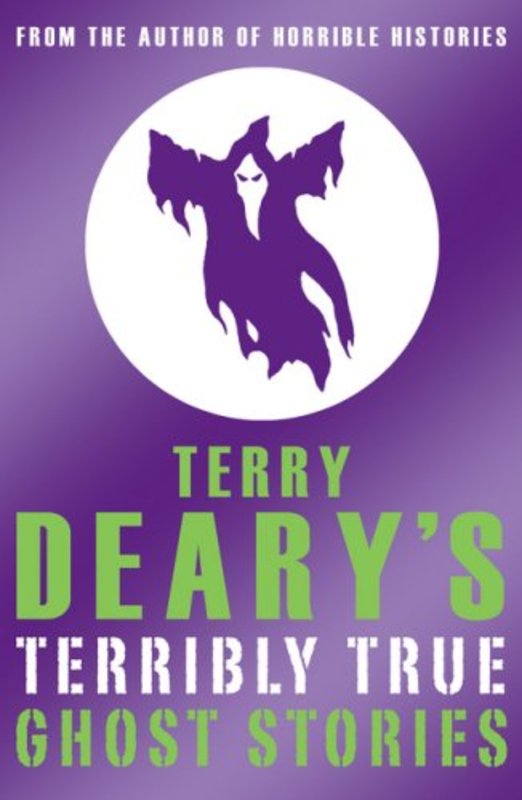Book cover for "Terribly True Ghost Stories" by Terry Deary