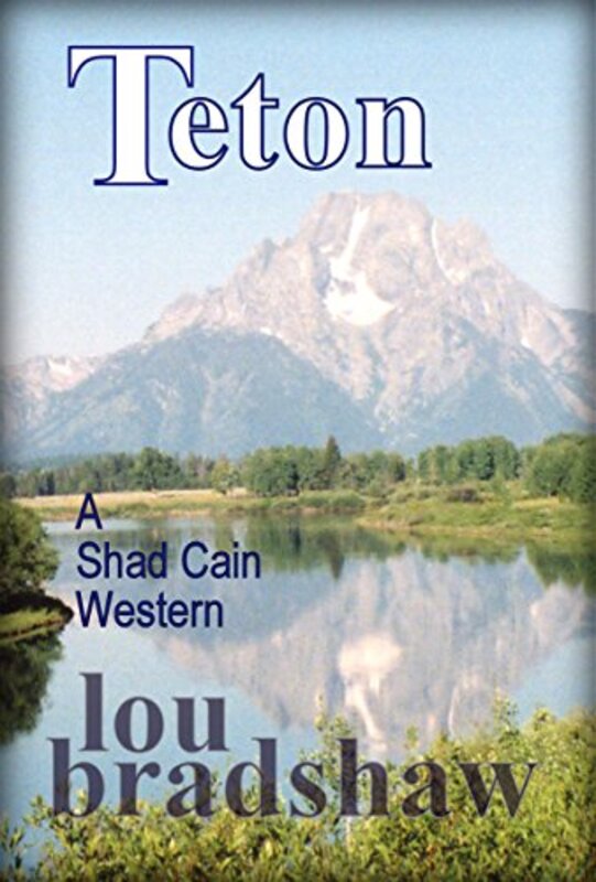 Book cover for "Teton" by Lou Bradshaw