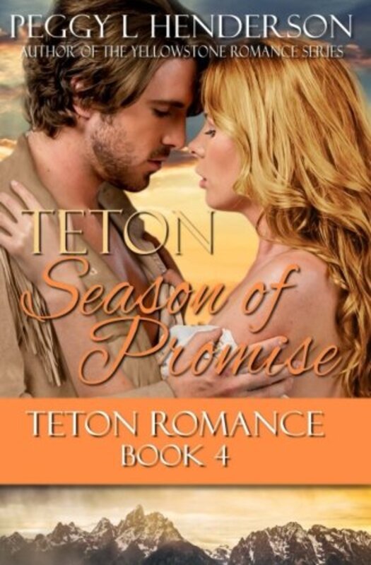 Book cover for "Teton Season of Promise" by Peggy Henderson