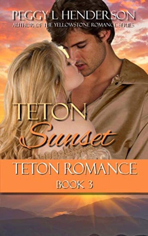 Book cover for "Teton Sunset" by Peggy Henderson