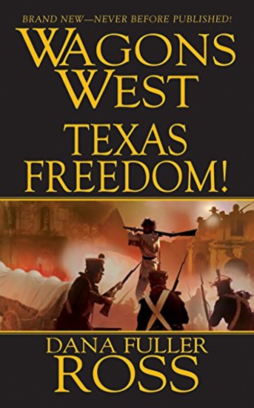 Book cover for "Texas Freedom!" by Dana Fuller Ross