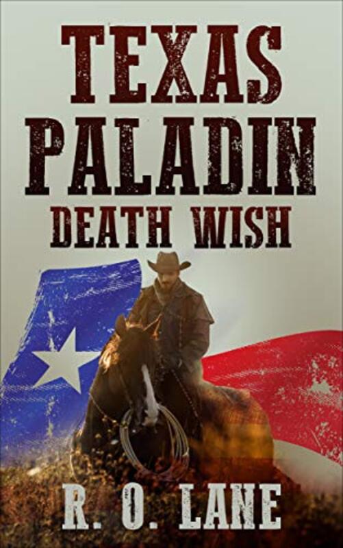 Book cover for "Texas Paladin, Death Wish" by RO Lane
