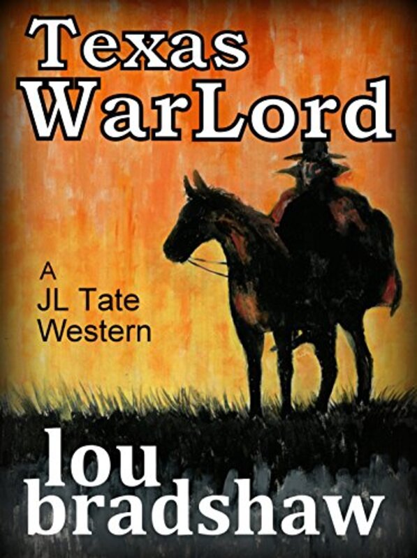 Book cover for "Texas War Lord" by Lou Bradshaw