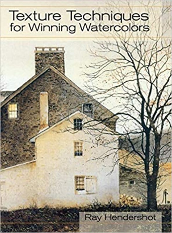 Book cover for "Texture Techniques for Winning Watercolors" by Ray Hendershot