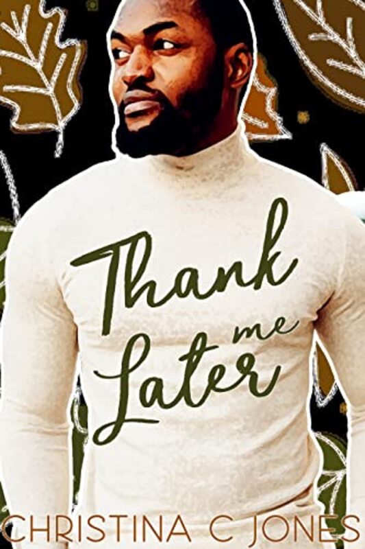 Book cover for "Thank Me Later" by Christina C Jones