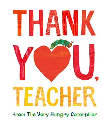 Book cover for "Thank You, Teacher from the Very Hungry Caterpillar" by Eric Carle