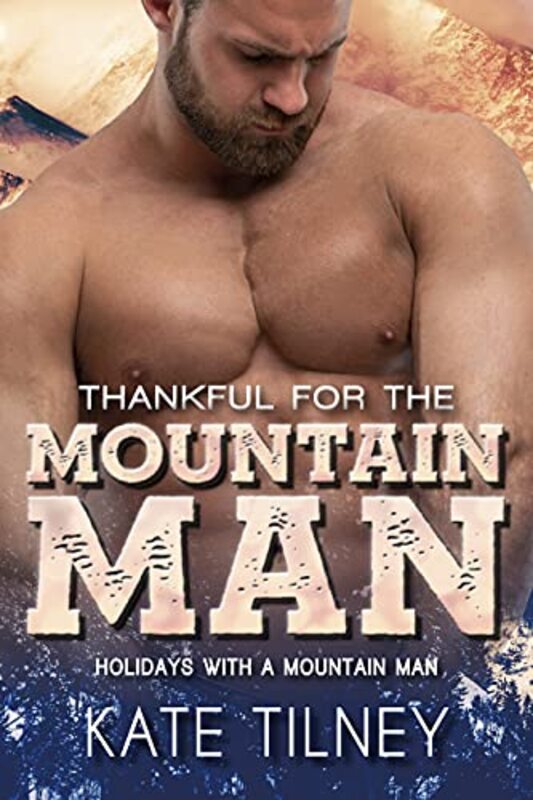 Book cover for "Thankful for the Mountain Man" by Kate Tilney