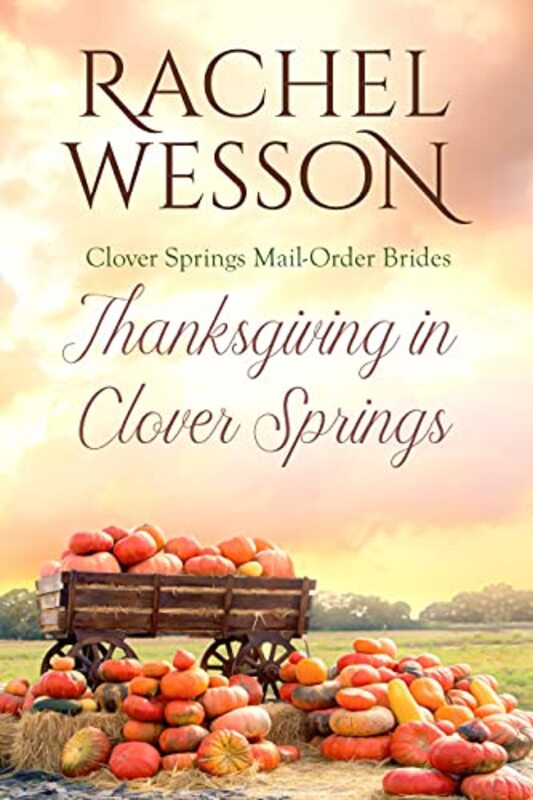 Book cover for "Thanksgiving In Clover Springs" by Rachel Wesson