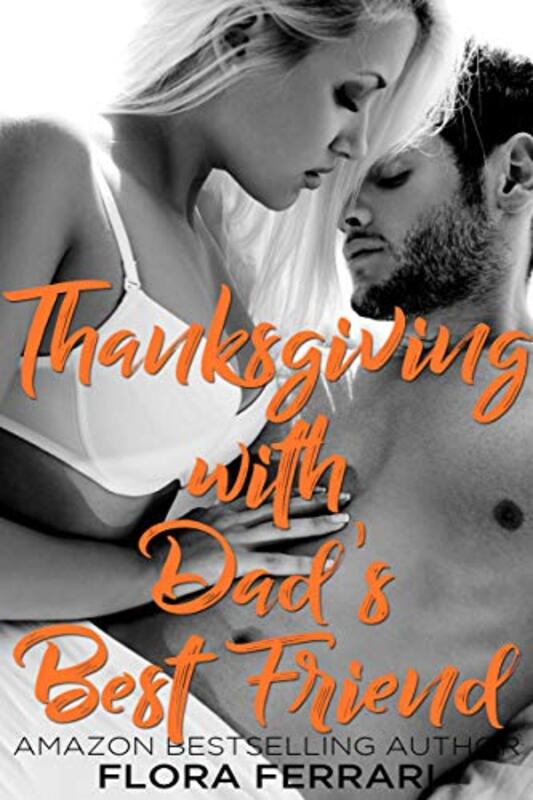 Book cover for "Thanksgiving With Dad's Best Friend" by Flora Ferrari
