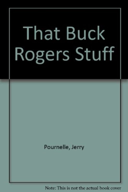 Book cover for "That Buck Rogers Stuff" by Jerry Pournelle