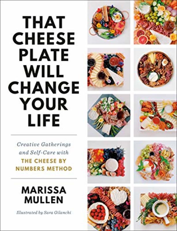 Book cover for "That Cheese Plate Will Change Your Life" by Marissa Mullen
