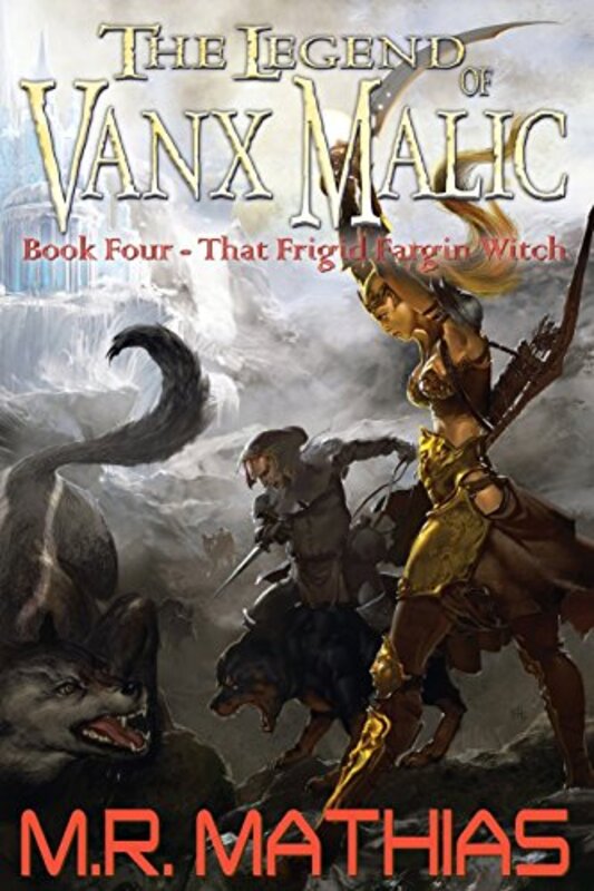Book cover for "That Frigid Fargin Witch" by M R Mathias