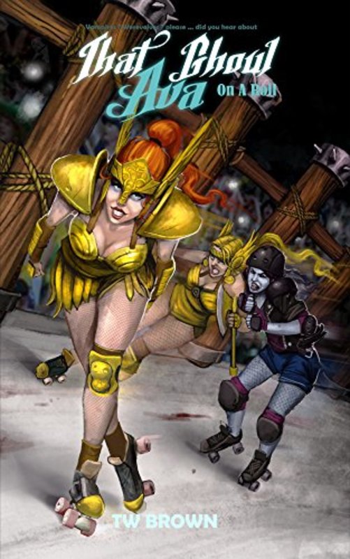 Book cover for "That Ghoul Ava On a Roll" by TW Brown