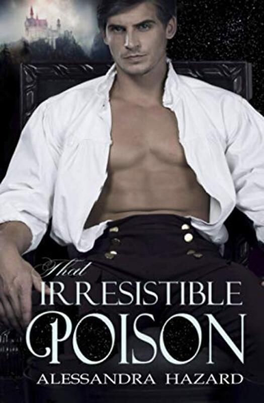 Book cover for "That Irresistible Poison" by Alessandra Hazard