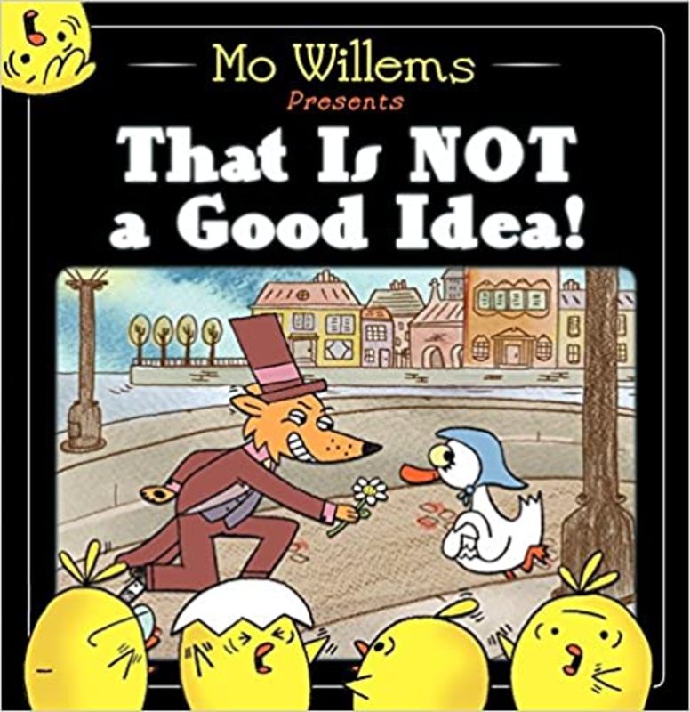 Book cover for "That Is Not a Good Idea!" by Mo Willems