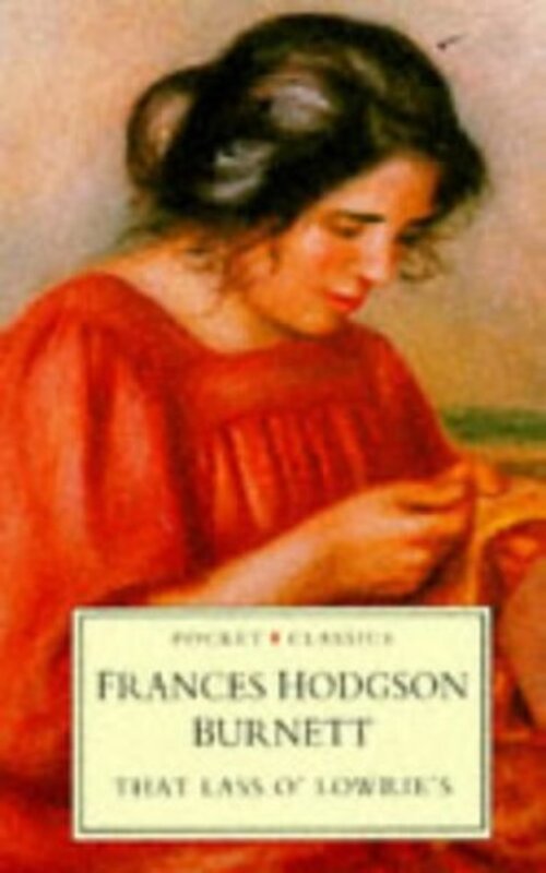 Book cover for "That Lass O'Lowrie's" by Frances Hodgson Burnett