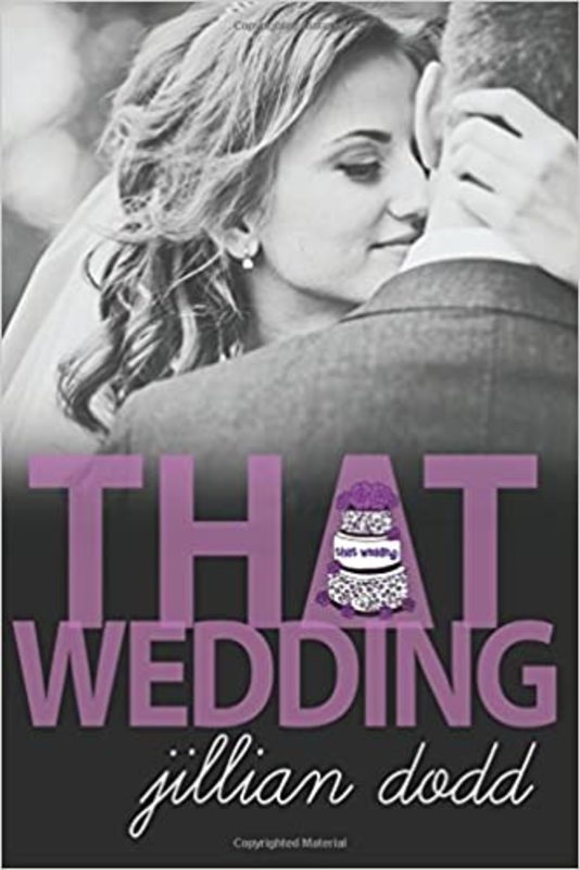 Book cover for "That Wedding" by Jillian Dodd