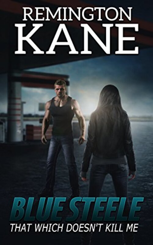 Book cover for "That Which Doesn't Kill Me" by Remington Kane