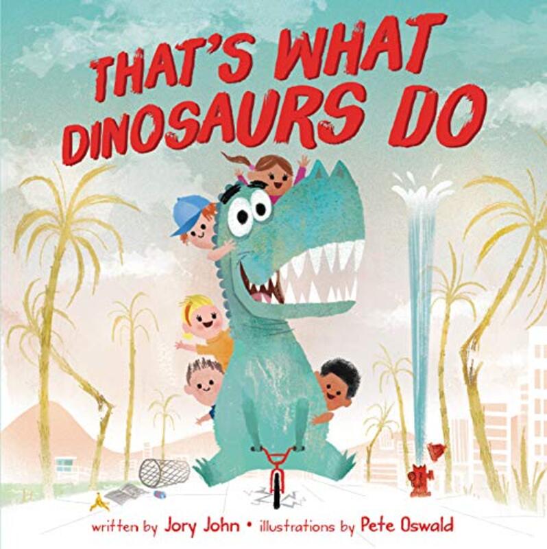 Book cover for "That's What Dinosaurs Do" by Jory John