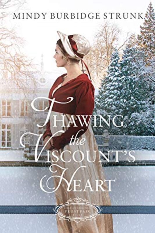 Book cover for "Thawing the Viscount's Heart" by Mindy Burbidge Strunk
