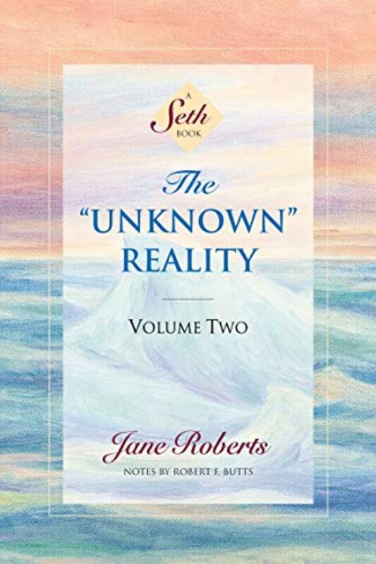 Book cover for "The "Unknown" Reality, Volume 2" by Jane Roberts
