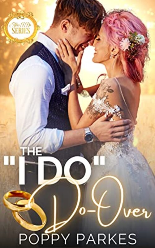 Book cover for "The 'I Do' Do-Over" by Poppy Parkes