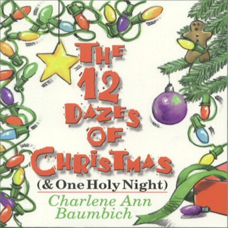 Book cover for "The 12 Dazes of Christmas" by Charlene Ann Baumbich