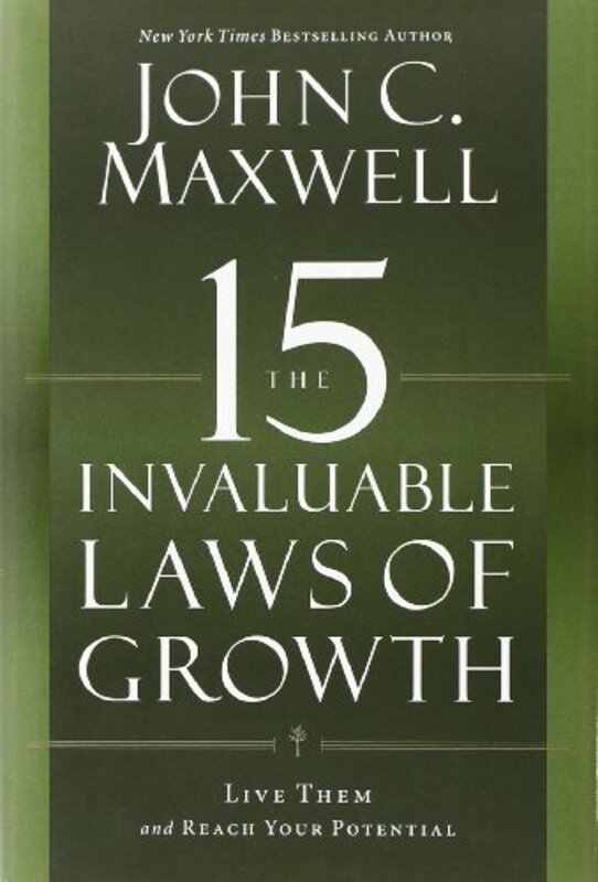 Book cover for "The 15 Invaluable Laws of Growth: Live Them and Reach Your Potential" by John C Maxwell
