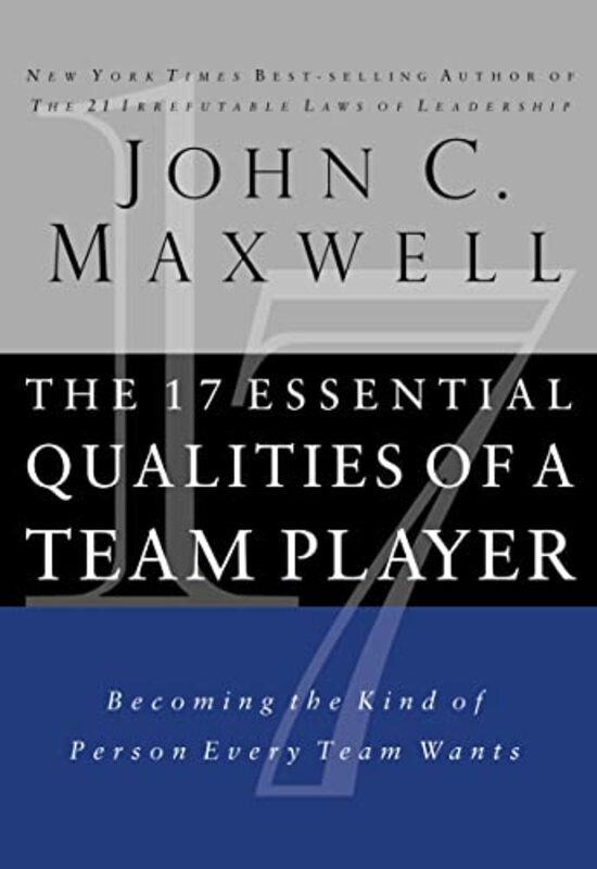 Book cover for "The 17 Essential Qualities of a Team Player: Becoming the Kind of Person Every Team Wants" by John C Maxwell