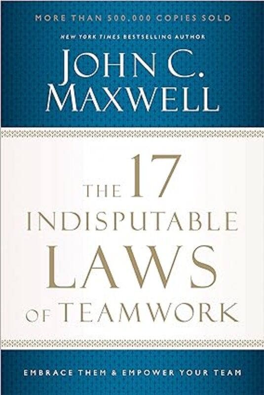 Book cover for "The 17 Indisputable Laws of Teamwork" by John C. Maxwell